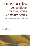 Revue Dunod  / Les nouveaux enjeux des politiques d'action sociale et médico-sociale : Projet de vie et participation sociale