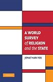 A World Survey of Religion and the State (Cambridge Studies in Social Theory, Religion and Politics)