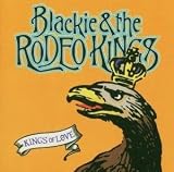 Blackie & The Rodeo Kings - Kings of Love [IMPORT]