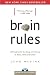 By John Medina: Brain Rules: 12 Principles for Surviving and Thriving at Work, Home, and School