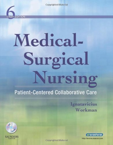 Medical-Surgical Nursing: Patient-Centered Collaborative Care, Single Volume, 6e by Ignatavicius MS RN ANEF, Donna D., Workman PhD RN FAAN, 6th (sixth) Edition [Hardcover(2009)]