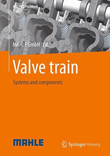 Valve train: Systems and components (ATZ/MTZ-Fachbuch)