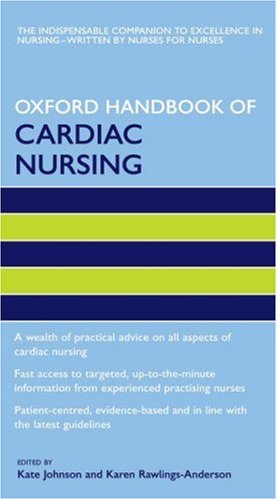 Oxford Handbook of Cardiac Nursing (Oxford Handbooks in Nursing)