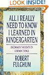 All I Really Need to Know I Learned i...