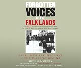 Forgotten Voices of the Falklands: Pt. 1: Fatal Miscalculations - The Killing Begins: Pt. 1 (Forgotten Voices/Falklands)