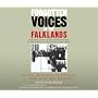 Forgotten Voices of the Falklands: Fatal Miscalculations - The Killing Begins: Pt. 1 (Forgotten Voices/Falklands)