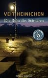 Die Ruhe des St&auml;rkeren: Roman - Veit Heinichen