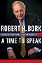 A Time to Speak: Selected Writings and Arguments (American Ideals & Institutions)
