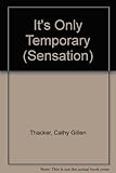 It's only temporary