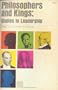 Philosophers and Kings; Studies in Leadership
