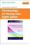 Pharmacology Online for Pharmacology for Nursing Care (User Guide and Access Code), 8e
