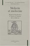 M�decin et m�decine : Manuel d'introduction � l'�tude de l'histoire de la m�decine en PCEM 1