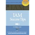 IAM Success Tips:  Volume 1 (IAM Success Tips)
