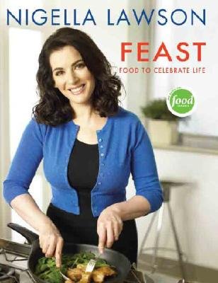 Feast: Food to Celebrate Life [Hardcover]