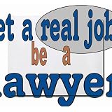 get a real job! be a lawyer Mousepad