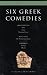 Six Greek Comedies: "Birds", "Frogs", "Women in Power", "the Woman from Samos", "Cyclops" and "Alkestis" (Methuen Drama) (Classical Dramatists)