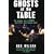 Ghosts at the Table