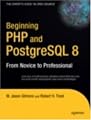 Beginning PHP and PostgreSQL 8: From Novice to Professional (Beginning: From Novice to Professional)