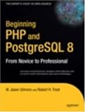 Beginning PHP and PostgreSQL 8: From Novice to Professional (Beginning: From Novice to Professional)