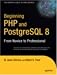 Beginning PHP and PostgreSQL 8: From Novice to Professional by W. Jason Gilmore