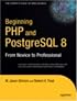 Beginning PHP and PostgreSQL 8: From Novice to Professional (Beginning: From Novice to Professional)