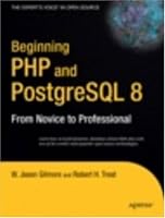 Beginning PHP and PostgreSQL 8: From Novice to Professional (Beginning: From Novice to Professional)