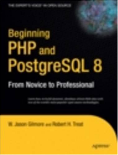 Beginning PHP and PostgreSQL 8: From Novice to Professional (Beginning: From Novice to Professional)