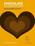 Chocolate: A Love Story: 65 Chocolate Dessert Recipes from Max Brenner's Private Collection