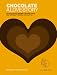 Chocolate: A Love Story: 65 Chocolate Dessert Recipes from Max Brenner's Private Collection