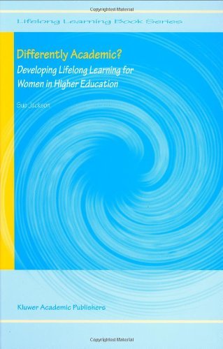 Differently Academic?: Developing Lifelong Learning for Women in Higher Education (Lifelong Learning Book Series)