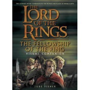 The Lord of the Rings  the Fellowship of the Ring Visual Companion  First Edition