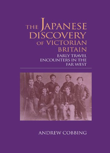 The Japanese Discovery of Victorian Britain: Early Travel Encounters in the Far West (Meiji Series, 5)