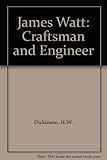 James Watt : craftsman & engineer