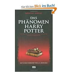 Das Ph�nomen Harry Potter: Alles �ber einen Jungen Zauberer, seine Fans und eine Magische Erfolgsgeschichte