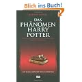 Das Ph�nomen Harry Potter: Alles �ber einen Jungen Zauberer, seine Fans und eine Magische Erfolgsgeschichte
