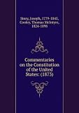 Commentaries on the Constitution of the United States: (1873)