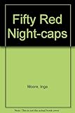 Fifty red night-caps