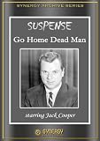 Suspense: Go Home Dead Man (1951)