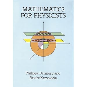 Mathematics for Physicists - Philippe Dennery