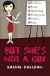 But She's Not A Guy