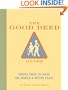 The Good Deed Guide: Simple Ways to Make the World a Better Place