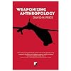 Weaponizing Anthropology: Social Science in Service of the Militarized State (Counterpunch)