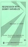 Regression with Dummy Variables (Quantitative Applications in the Social Sciences)