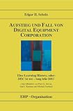 Aufstieg und Fall von Digital Equipment Corporation: Eine Learning History, oder: DEC ist tot - lang lebe DEC