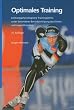 Optimales Training: Leistungsphysiologische Trainingslehre unter besonderer Ber�cksichtigung des Kinder- und Jugendtrainings