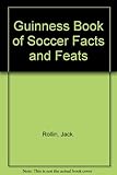 The Guinness book of soccer facts & feats
