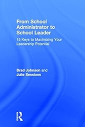 From School Administrator to School Leader: 15 Keys to Maximizing Your Leadership Potential-Wow! eBook