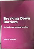 Breaking down barriers : reviewing partnership practice