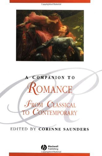 A Companion to Romance: From Classical to Contemporary (Blackwell Companions to Literature and Culture)