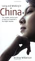 Living and Working in China: The Complete, Practical Guide to Living as an Expatriate in the People's Republic